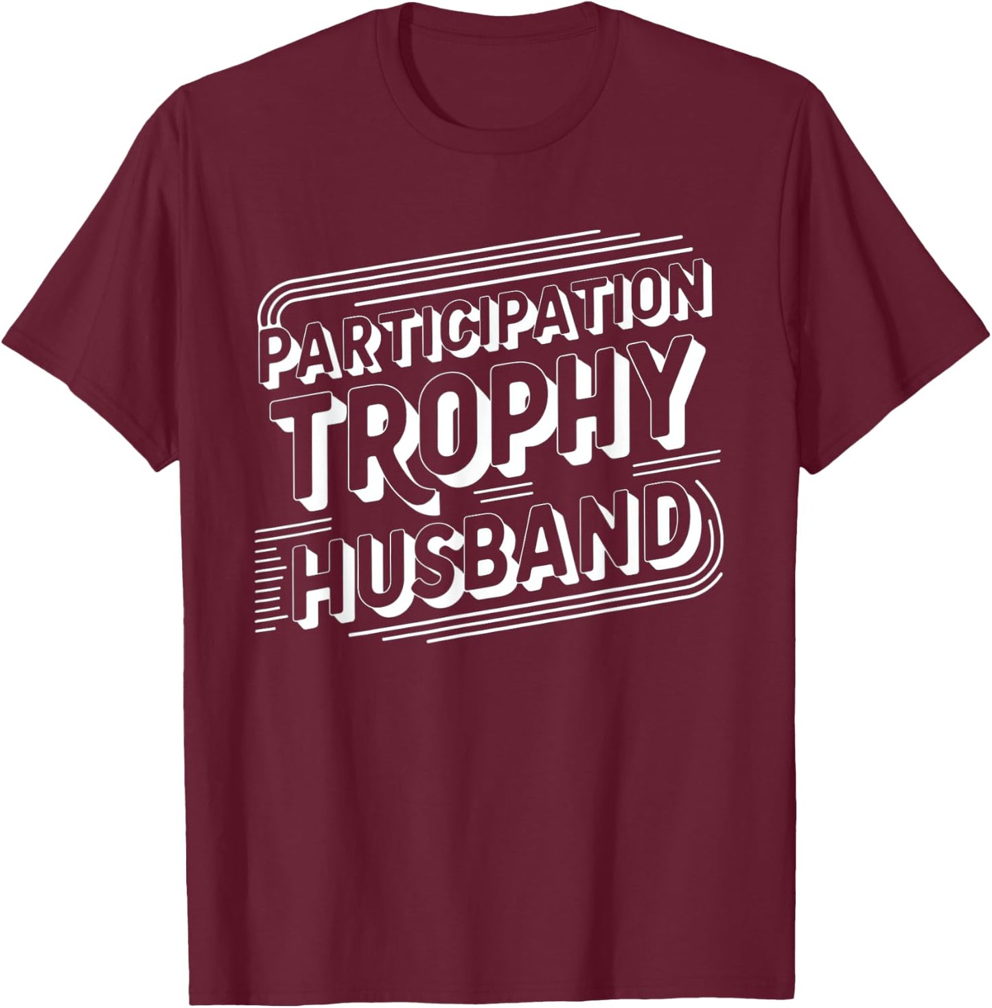 Christmas Birthday Spouse Participation Trophy Husband T-Shirt - T-Shirt | Maroon