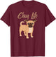 Chug Life Funny Dog Cute Chugs Shirt T-Shirt - T-Shirt | Maroon