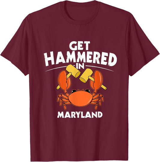 Funny Get Hammered In Maryland Crab Boil Gift Seafood T-Shirt - T-Shirt | Maroon