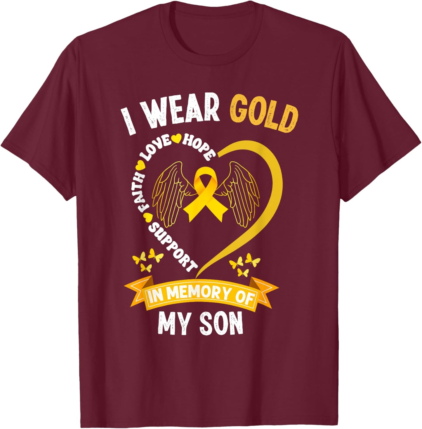 Childhood Cancer Awareness I wear Gold In Memory Of My Son T-Shirt - T-Shirt | Maroon