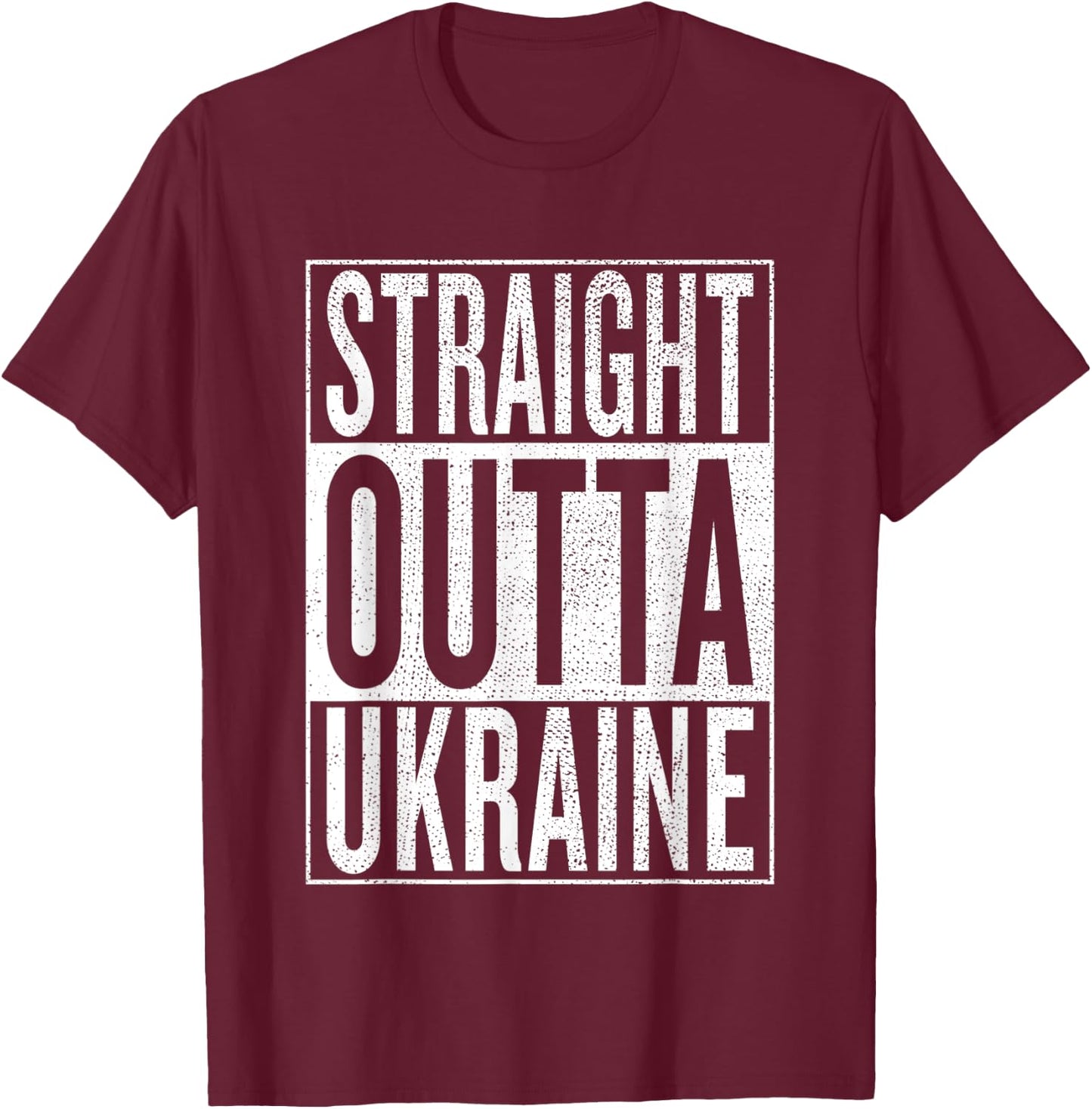 Straight Outta Ukraine Great Travel Outfit & Gift T-Shirt - T-Shirt | Maroon
