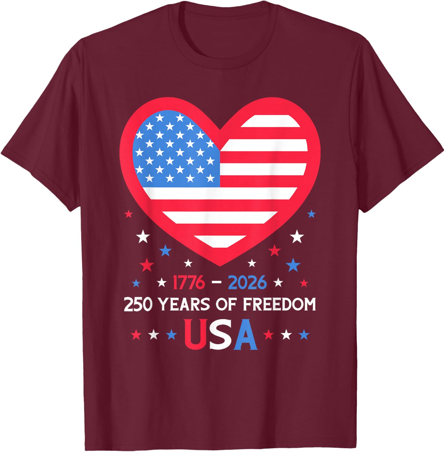 250 Years of Freedom USA Heart 1776-2026 250th Anniversary T-Shirt - T-Shirt | Maroon