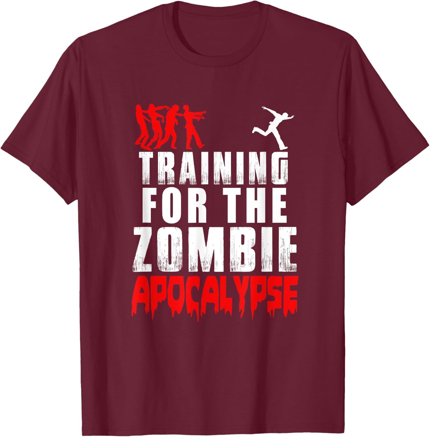 Training for the Zombie Apocalypse Zombie Shirt T-Shirt - T-Shirt | Maroon