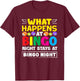 What Happens At Bingo Night Stays At Bingo Night T-Shirt - T-Shirt | Maroon
