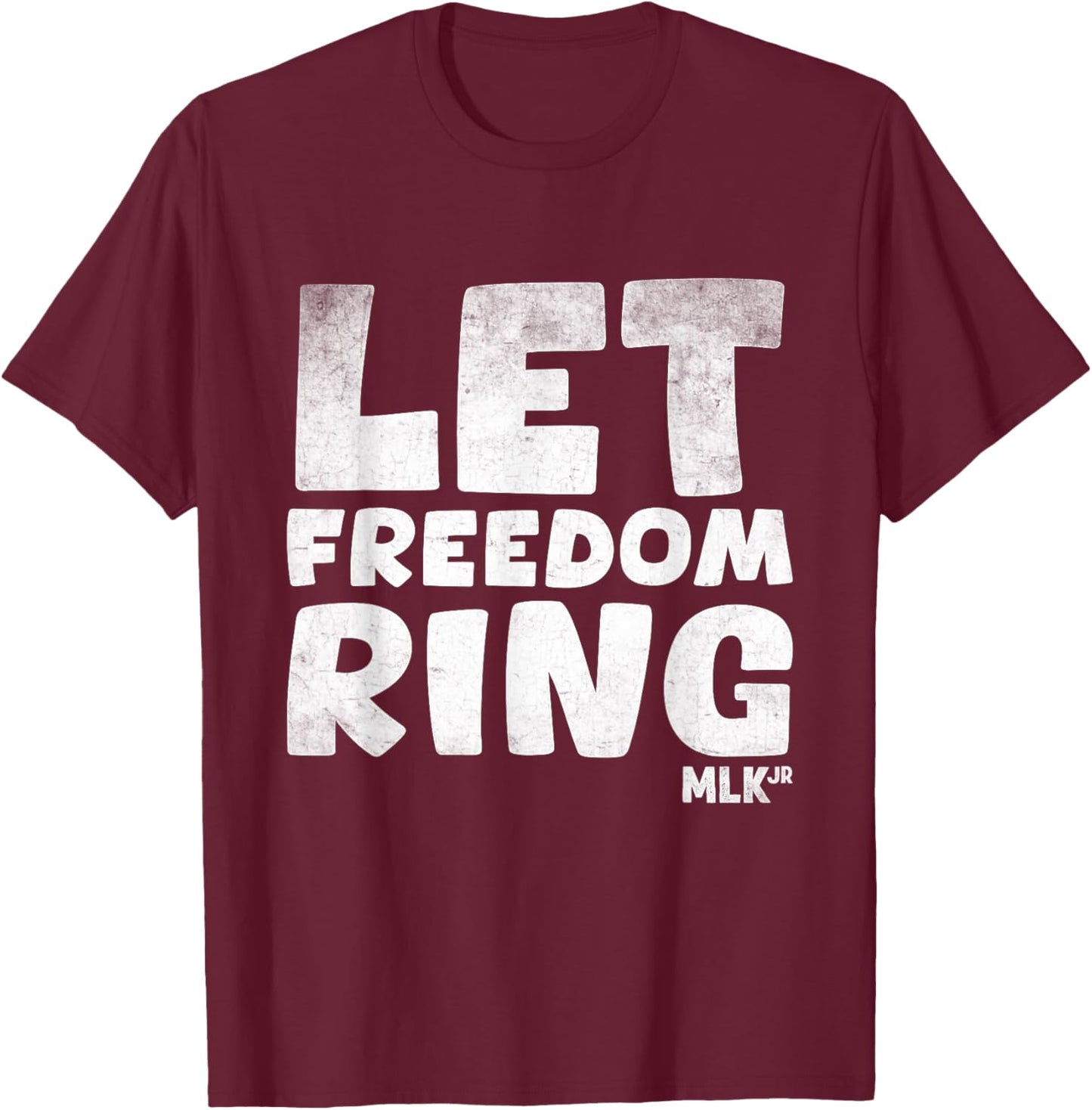 Let Freedom Ring MLK Day Black History Month BLM Men Women T-Shirt - T-Shirt | Maroon