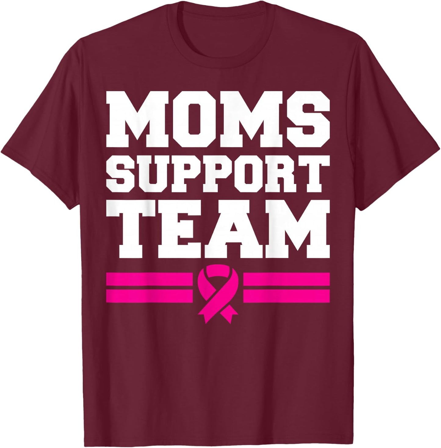 Moms Support Team Son Daughter Breast Cancer Awareness T-Shirt - T-Shirt | Maroon