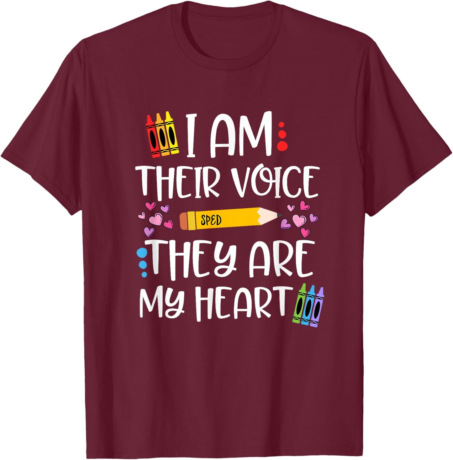 I Am Their Voice They Are My Heart Gift SPED Teachers T-Shirt - T-Shirt | Maroon