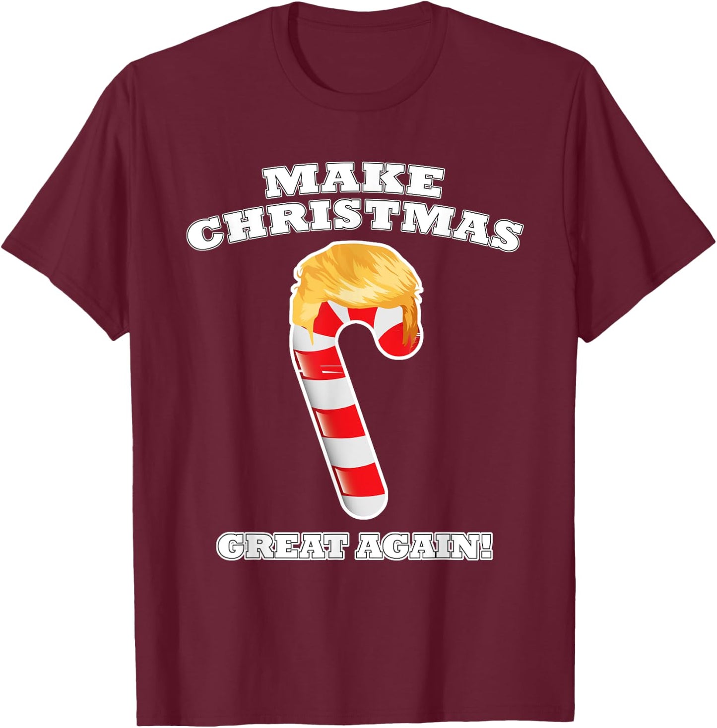 Make Christmas Great Again Holiday Candy Cane Trump Hair T-Shirt - T-Shirt | Maroon