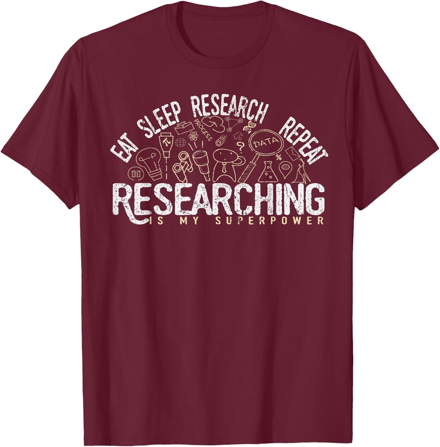 Academics Researcher Gift, Eat Sleep Research Repeat T-Shirt - T-Shirt | Maroon