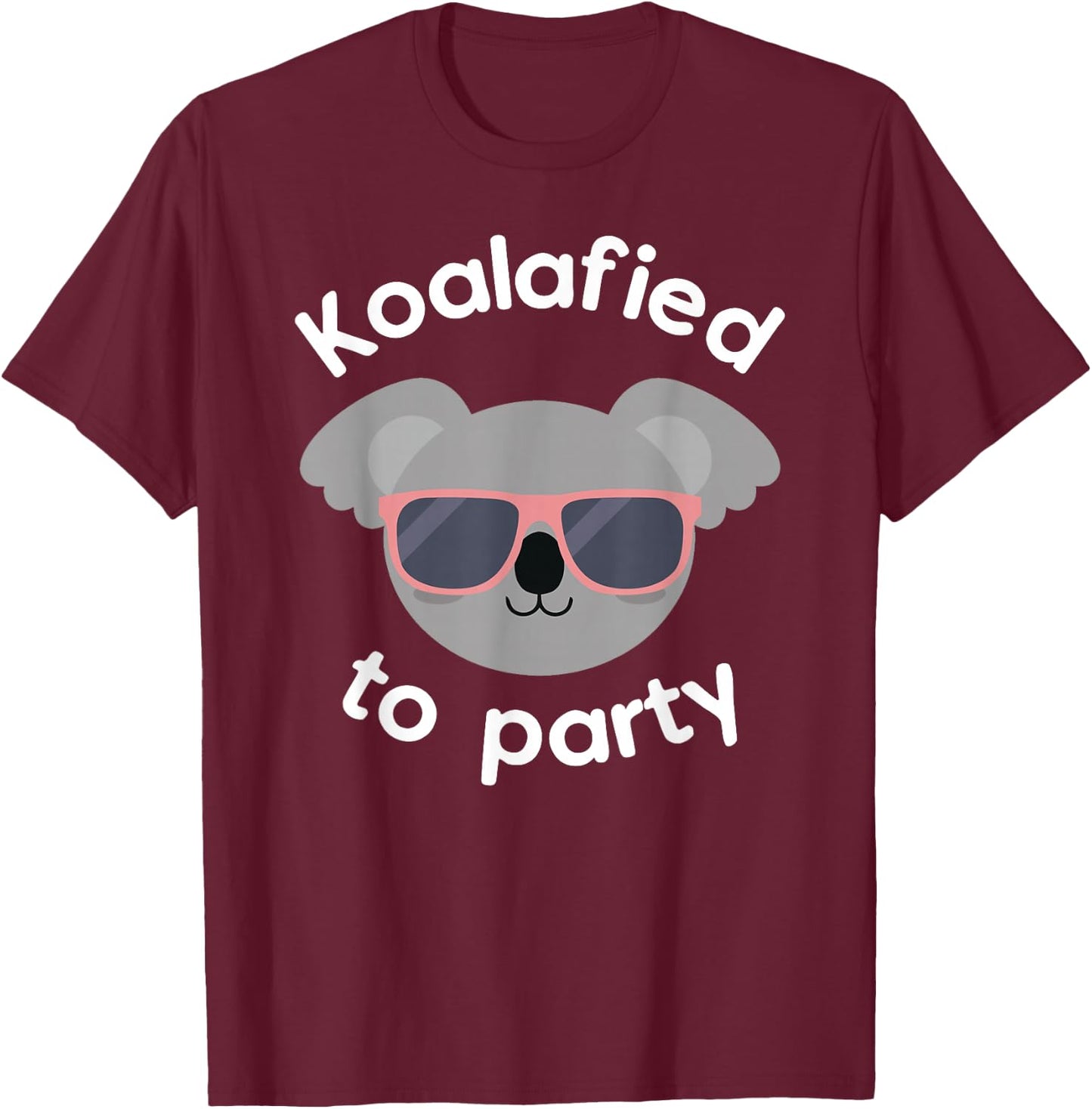Koala Koalafied To Party Birthday Gift T-Shirt - T-Shirt | Maroon