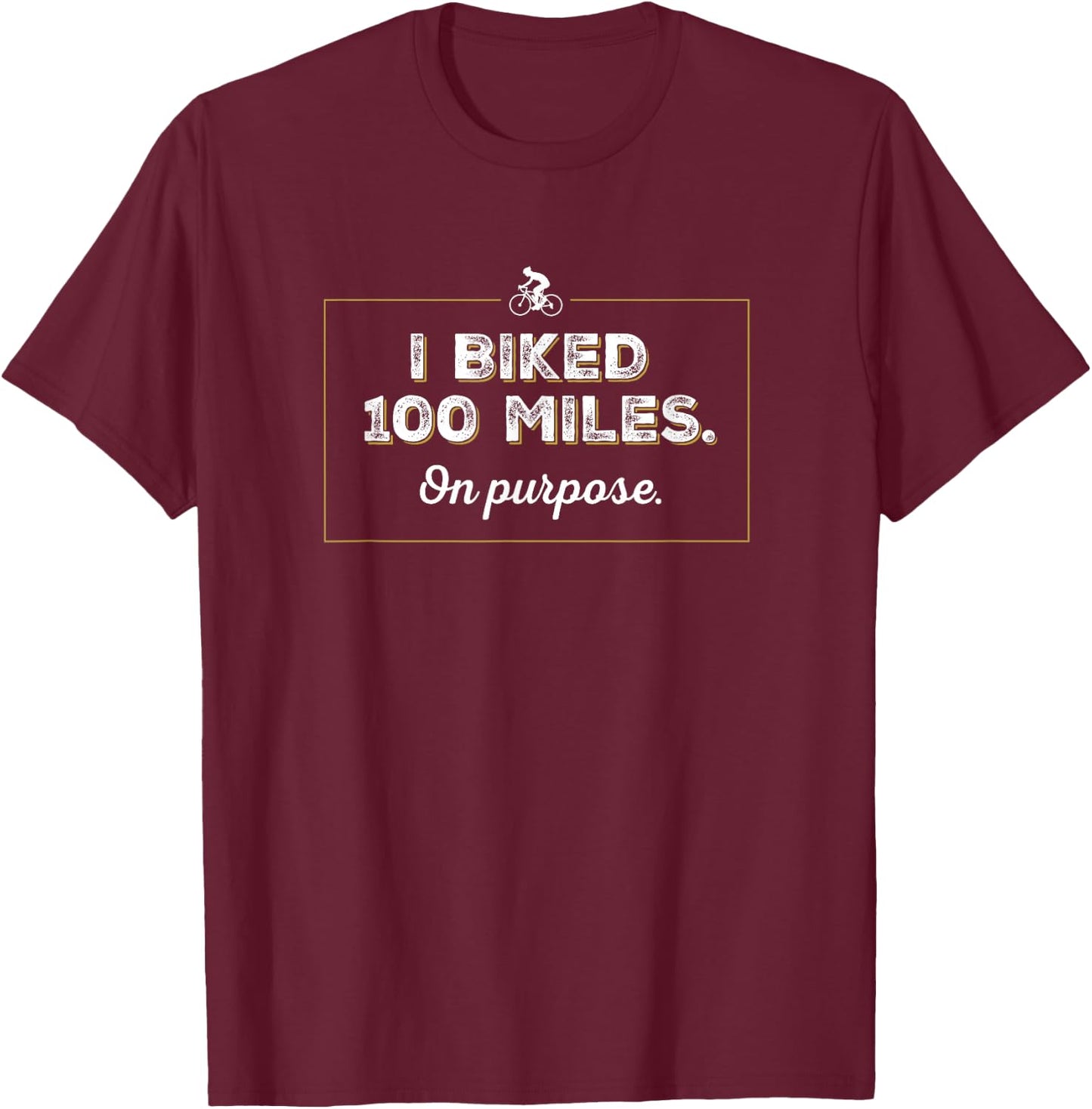 Funny I biked 100 miles on purpose cycling T-Shirt - T-Shirt | Maroon