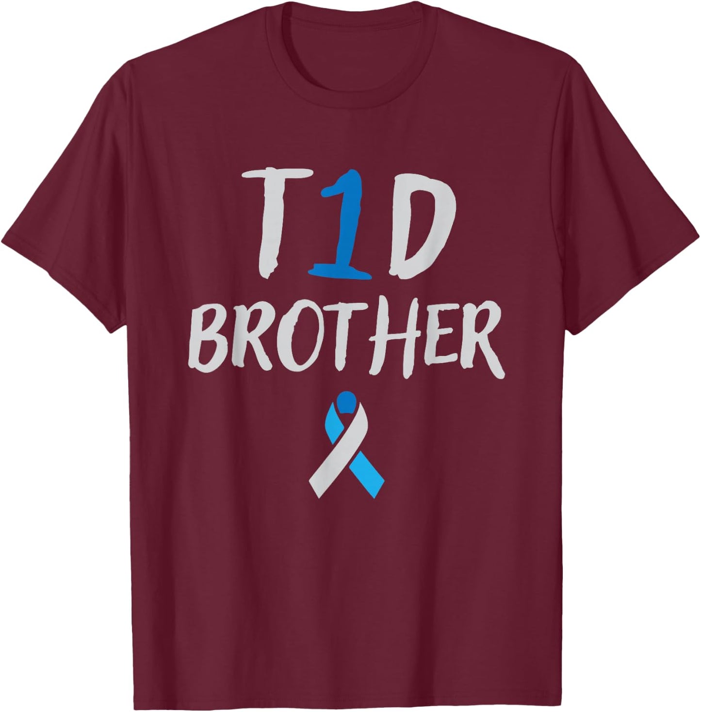 Type 1 Diabetes Brother Awareness for Diabetics T-Shirt - T-Shirt | Maroon