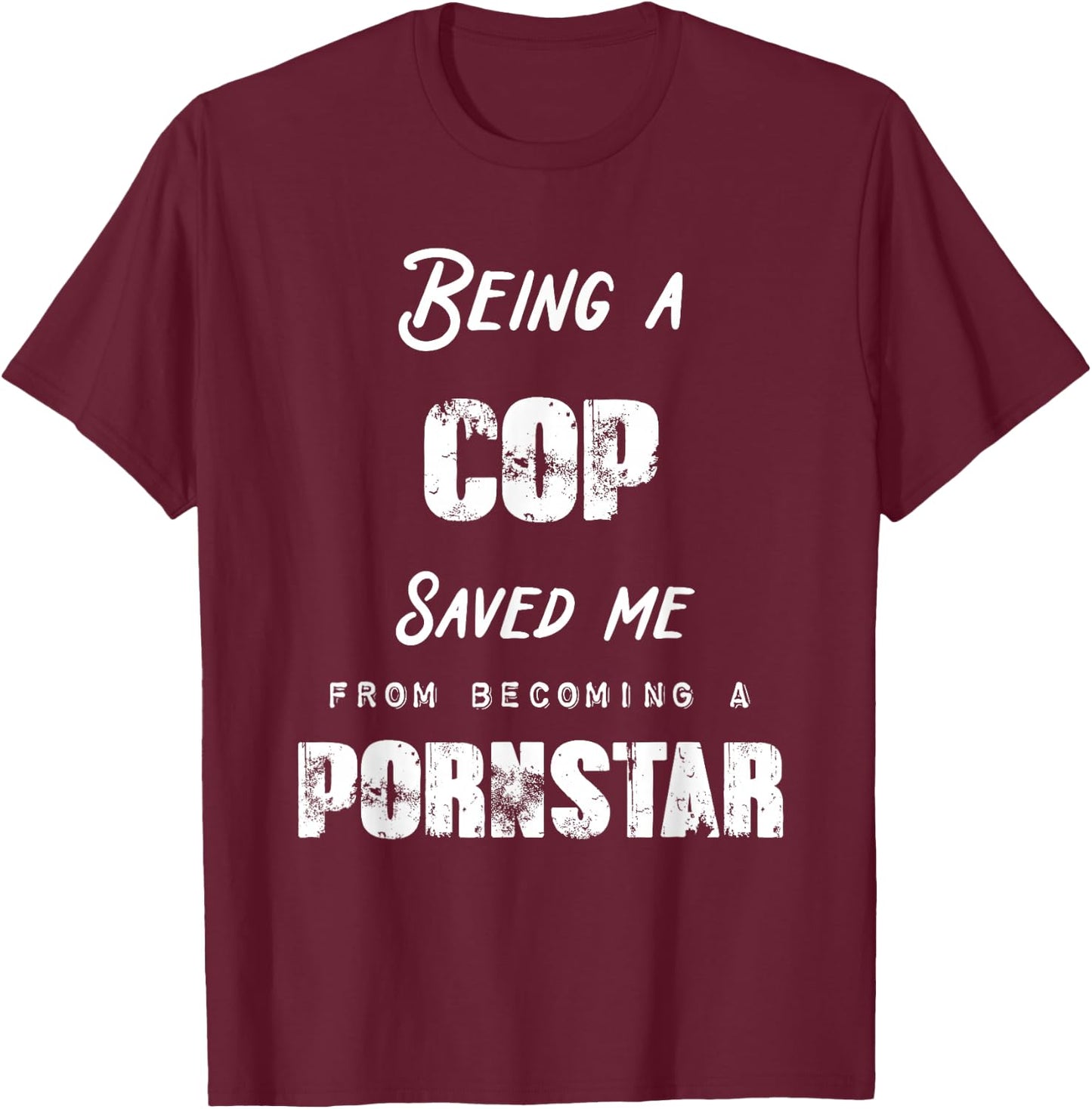 Funny Being a Nurse Saved Me From Becoming a Pornstar Gift T-Shirt - T-Shirt | Maroon