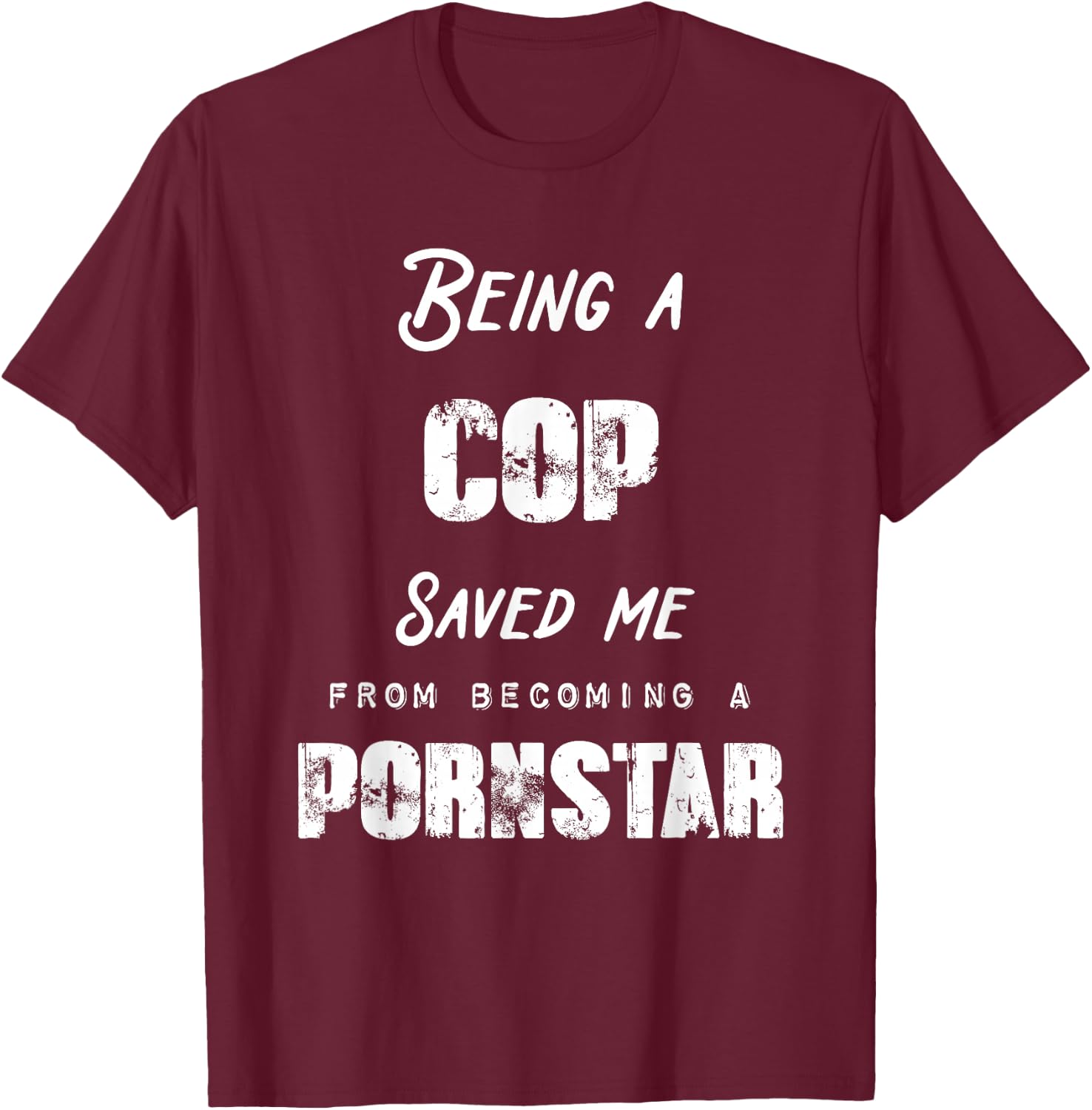 Funny Being a Nurse Saved Me From Becoming a Pornstar Gift T-Shirt - T-Shirt | Maroon