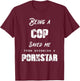 Funny Being a Nurse Saved Me From Becoming a Pornstar Gift T-Shirt - T-Shirt | Maroon
