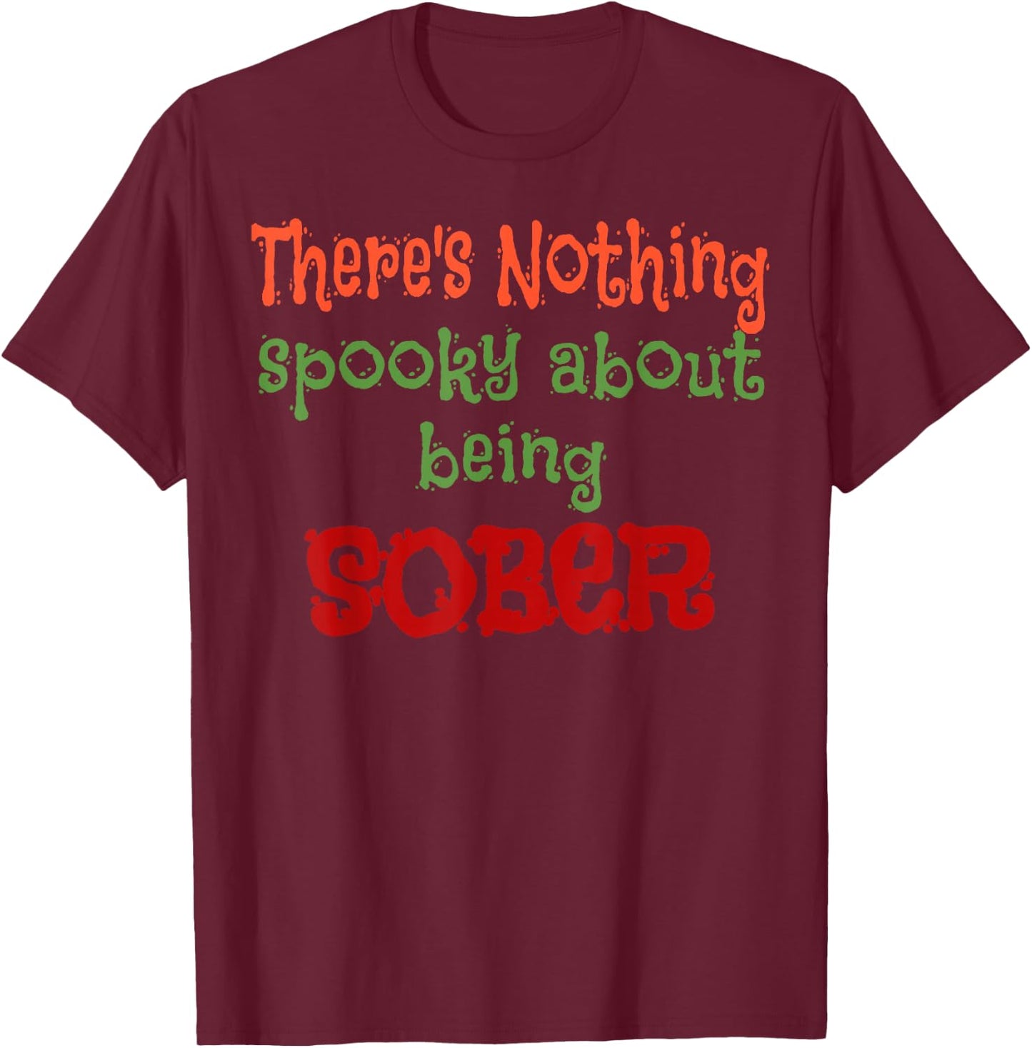 Halloween Clean and Sober AA NA Costume T-Shirt - T-Shirt | Maroon