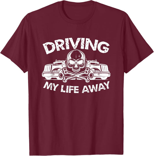 My Life Away Trucker Gift Fun T-Shirt - T-Shirt | Maroon