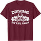 My Life Away Trucker Gift Fun T-Shirt - T-Shirt | Maroon