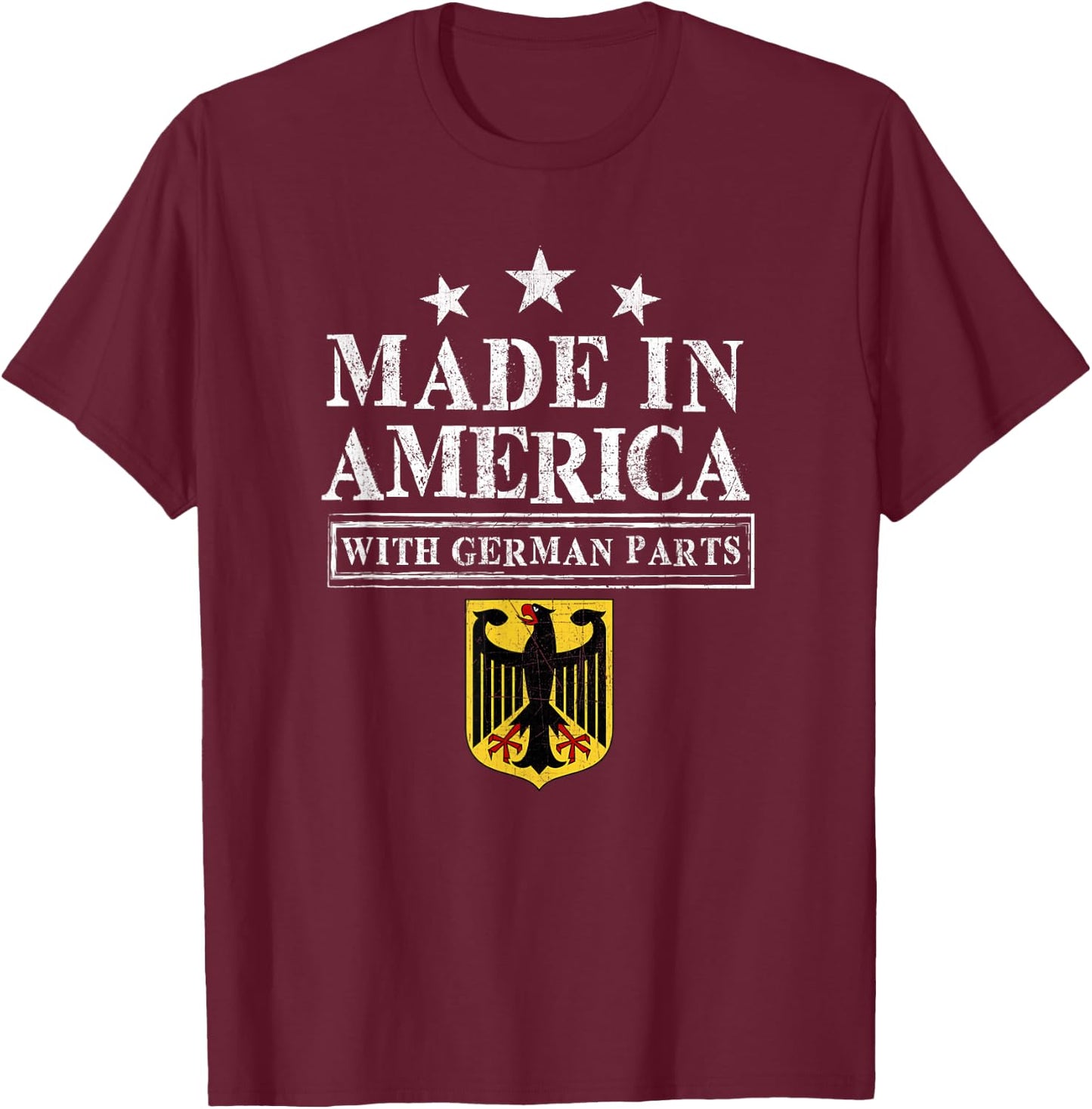 Made In America With German Parts - Proud Immigrant Germany T-Shirt - T-Shirt | Maroon