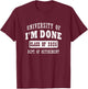 university of i'm Done Class of 2025 Dept of Retirement meme T-Shirt - T-Shirt | Maroon
