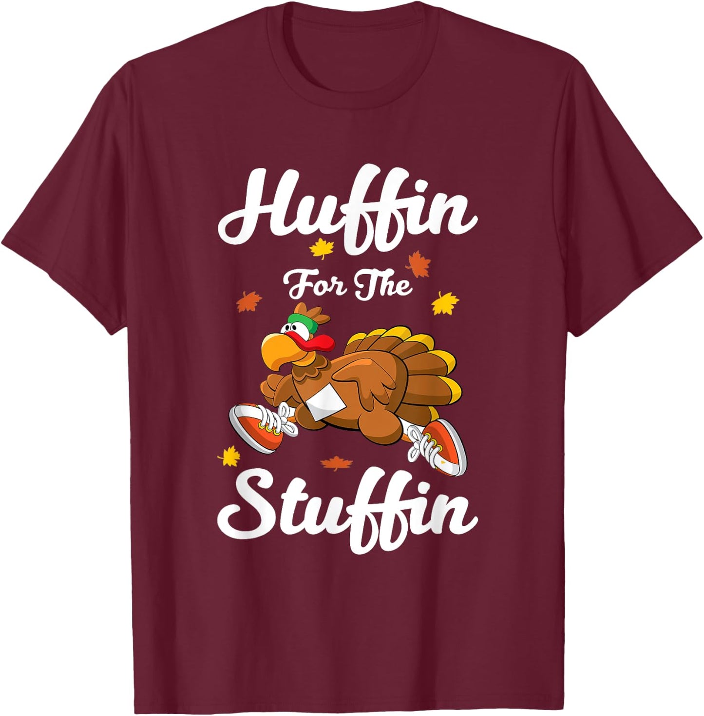 Huffin For The Stuffin Thanksgiving Turkey Trot 5k Race T-Shirt - T-Shirt | Maroon