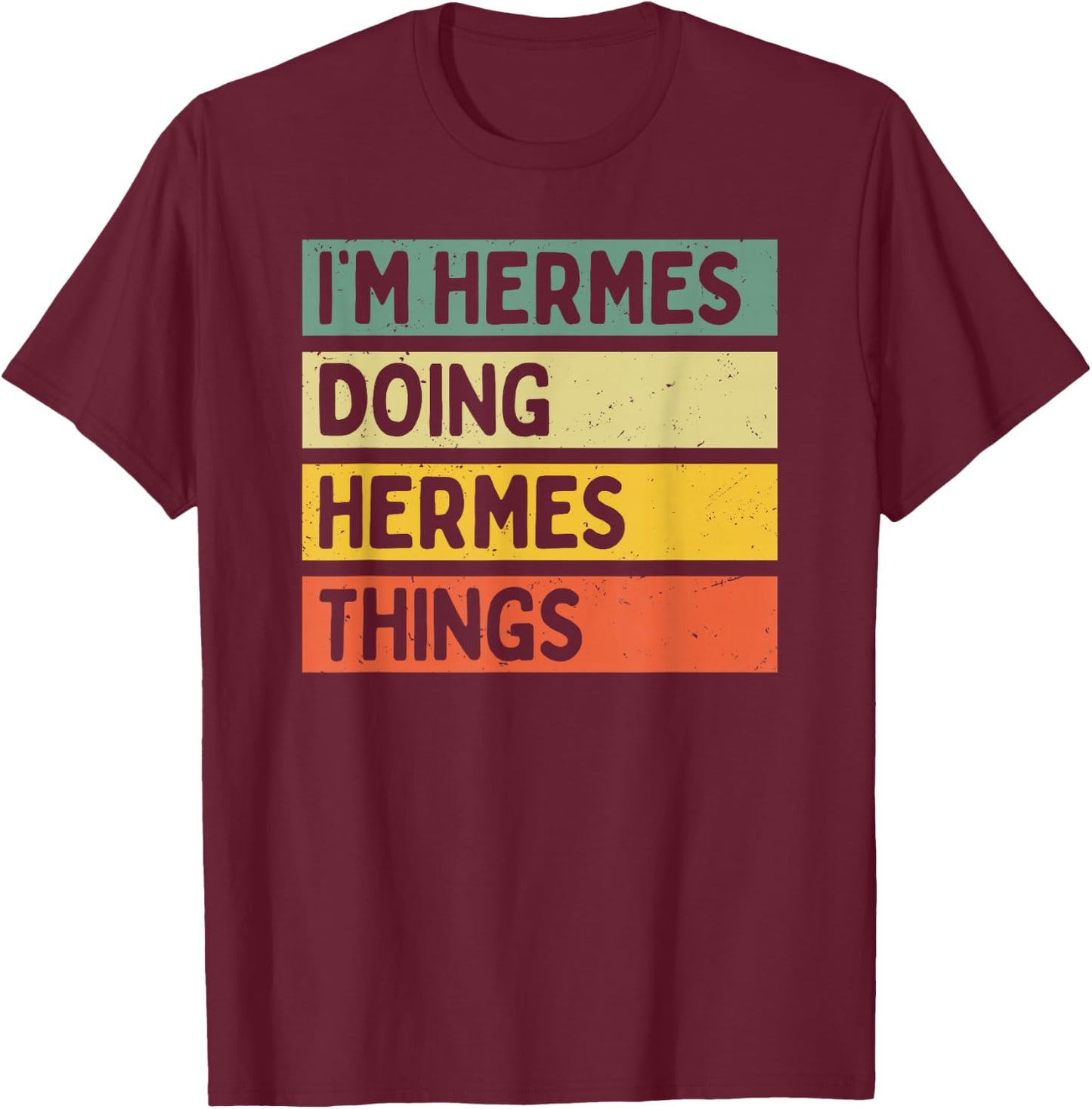 I'm Hermes Doing Hermes Things Funny Personalized Quote T-Shirt - T-Shirt | Maroon