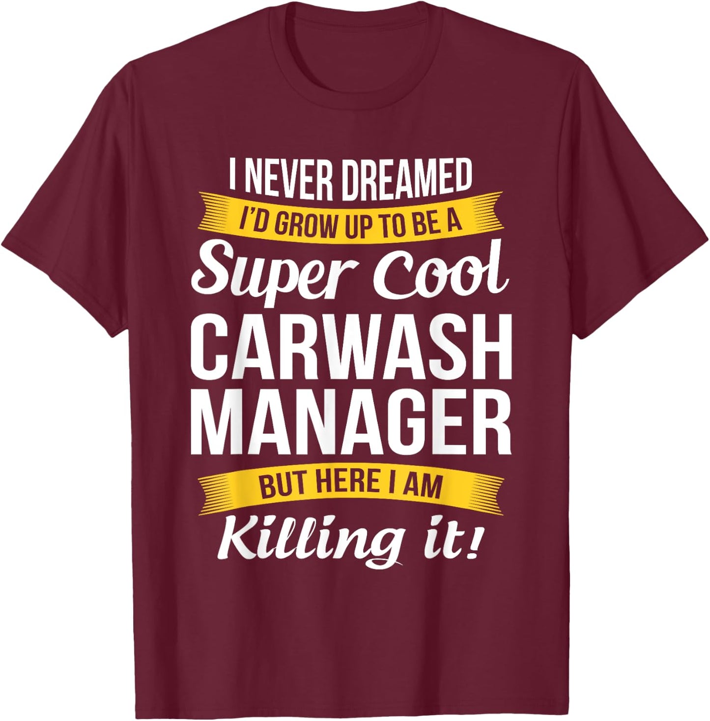 Carwash Manager Funny Gift T-Shirt - T-Shirt | Maroon