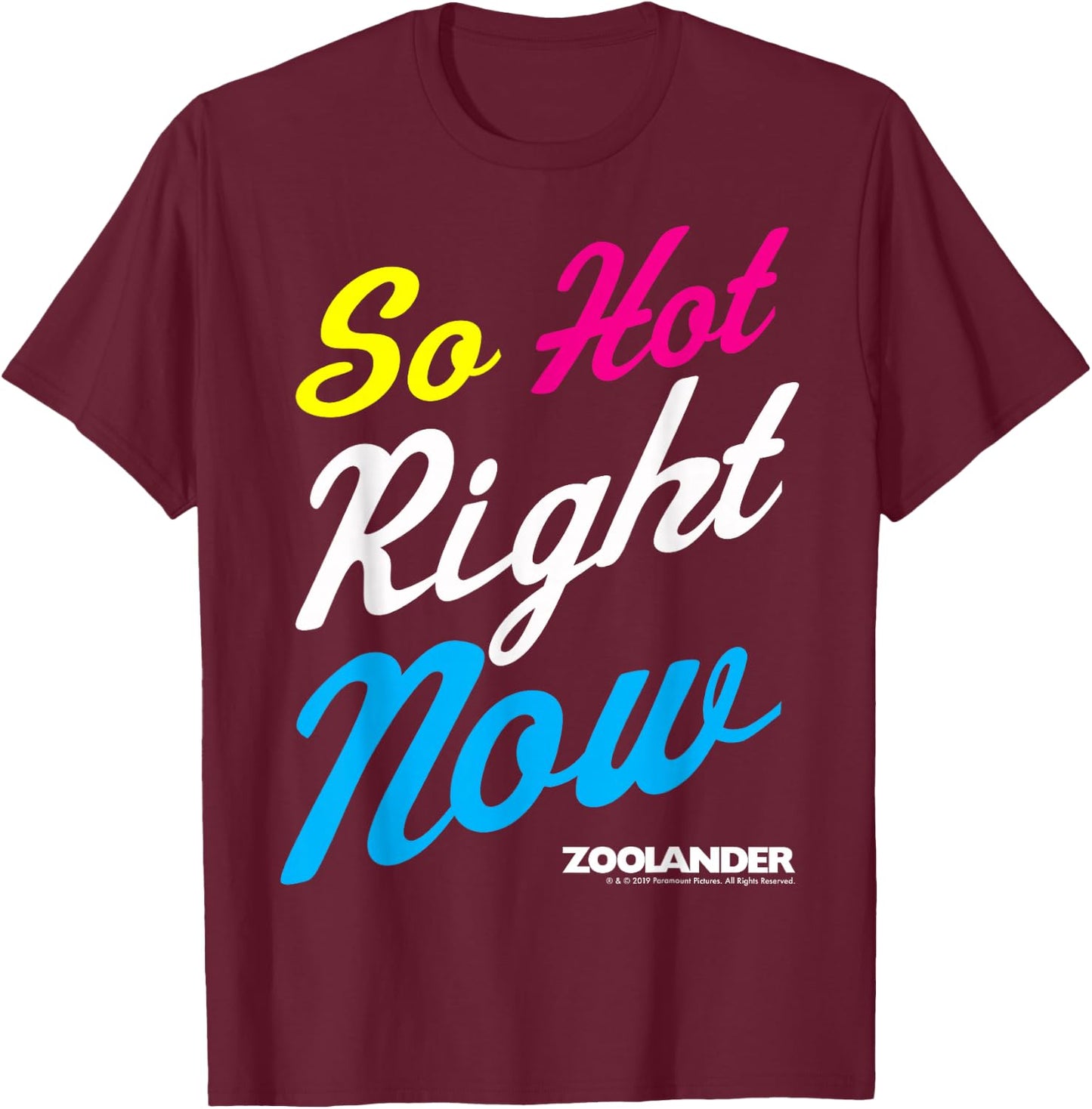 Zoolander So Hot Right Now Quote T-Shirt - T-Shirt | Maroon