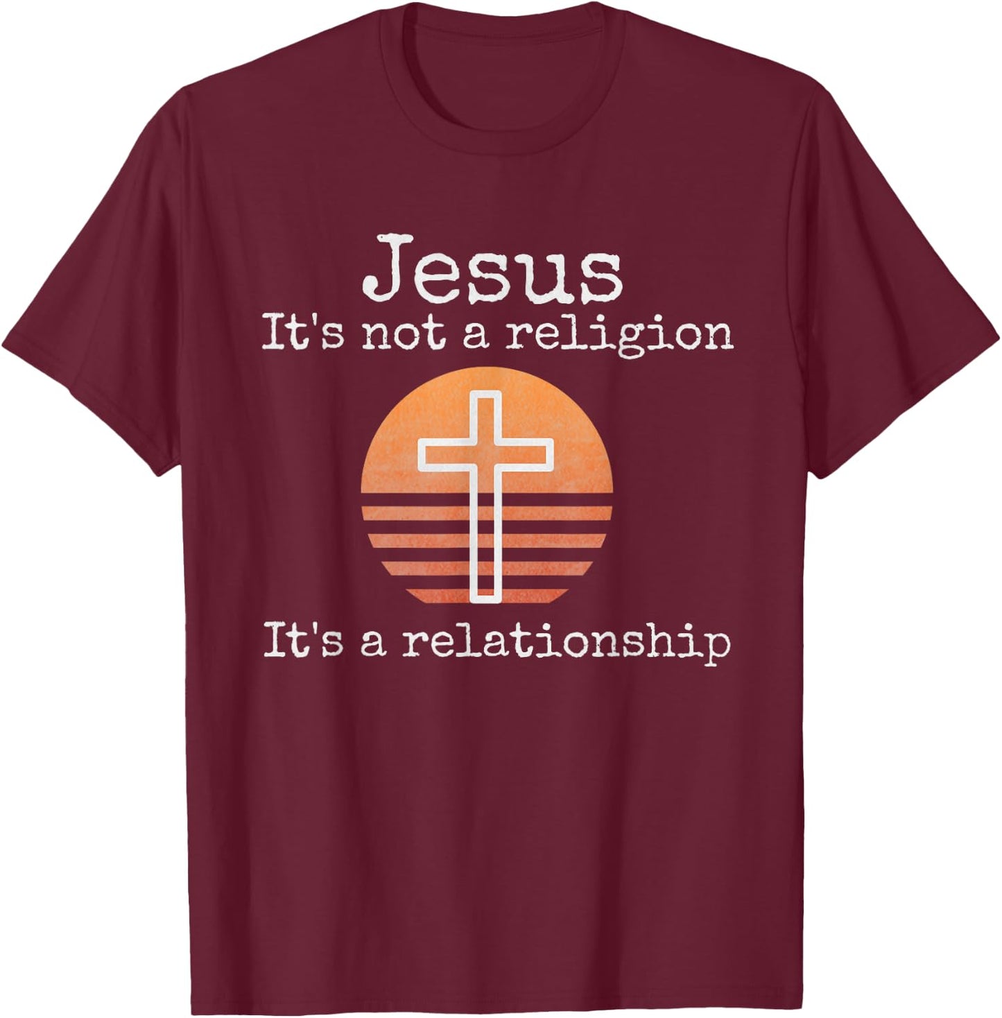 Distressed Christian Jesus God Faith Gifts Shirts Jesus It's not a religion It's a Relationship Vintage Cross T-Shirt - T-Shirt | Maroon