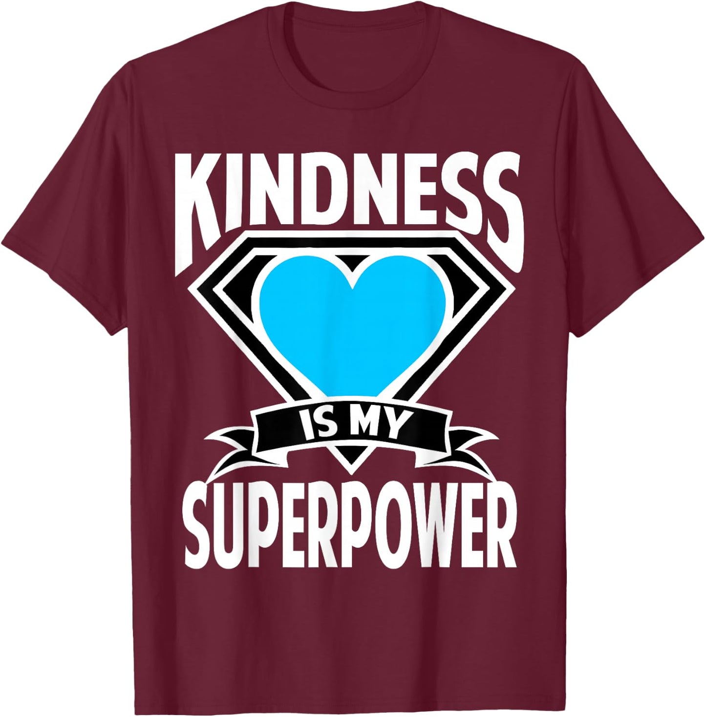 Kindness is My Superpower Choose Kind Anti Bullying T-Shirt - T-Shirt | Maroon