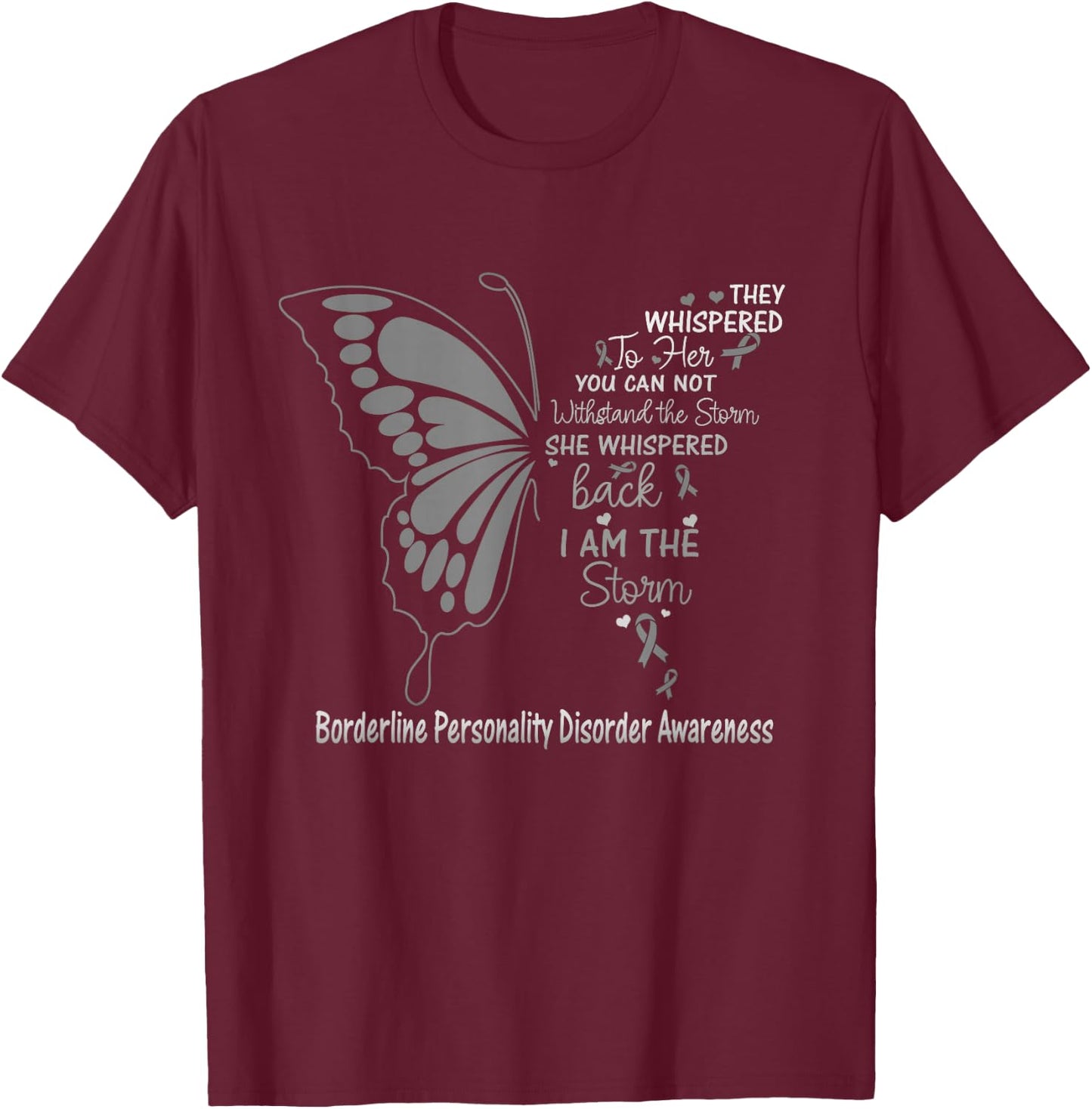 Borderline Personality Disorder I am the Storm T-Shirt - T-Shirt | Maroon