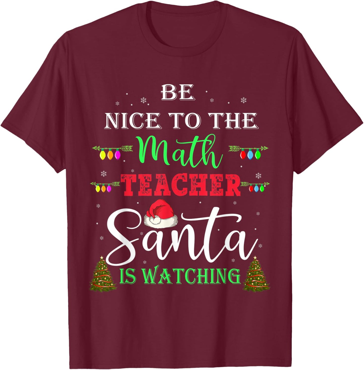 Be nice to the Math teacher Santa is watching Women Kids T-Shirt - T-Shirt | Maroon