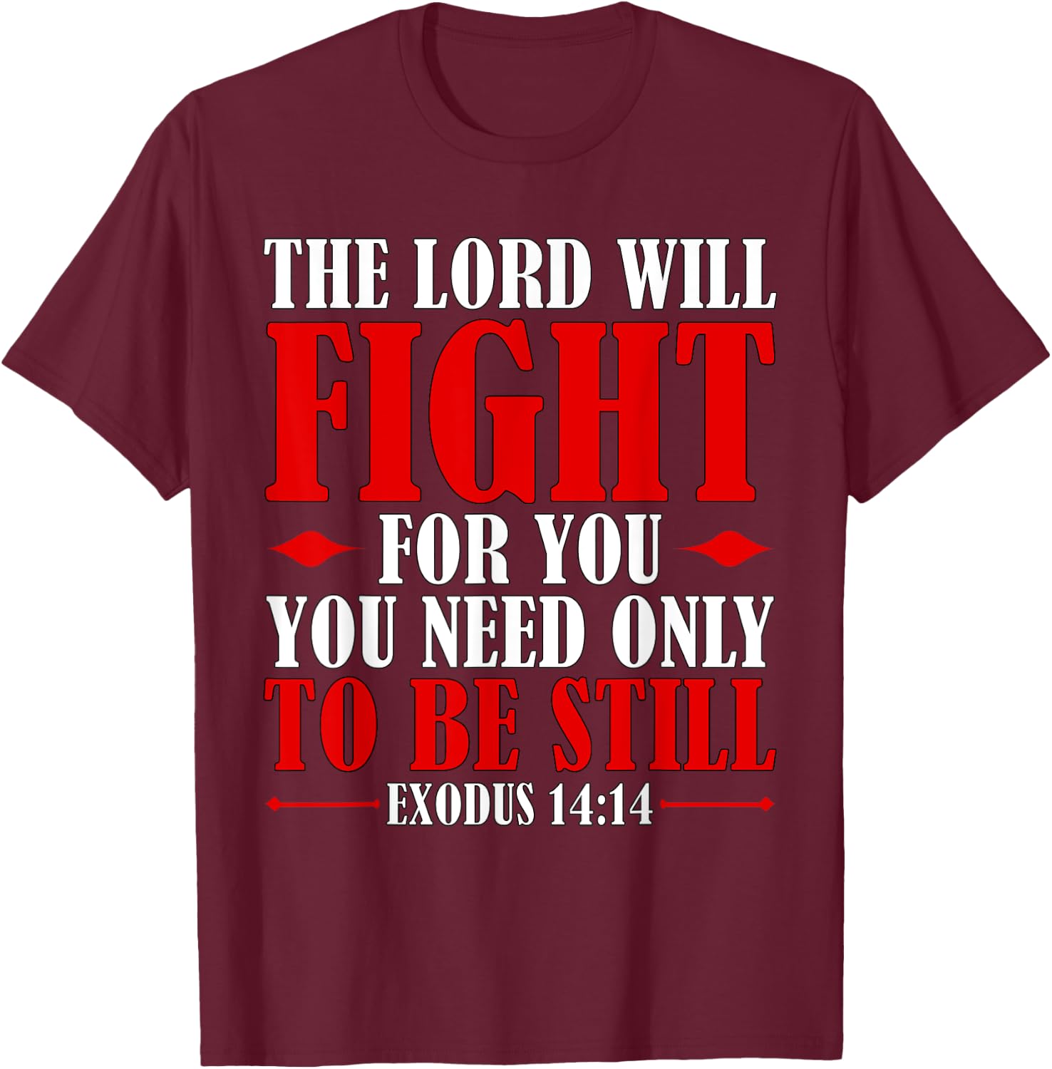 Bible Verse Scripture Exodus 14:14 God Battles For You T-Shirt - T-Shirt | Maroon