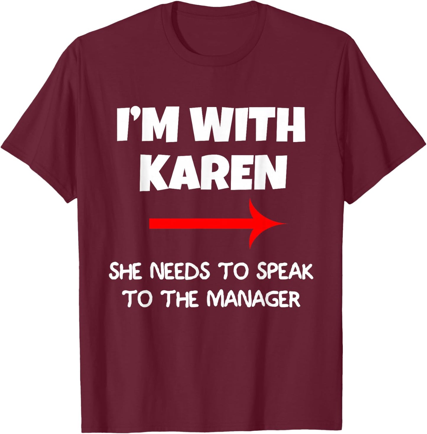 I’m With Karen She Needs To Speak To The Manager Halloween T-Shirt - T-Shirt | Maroon