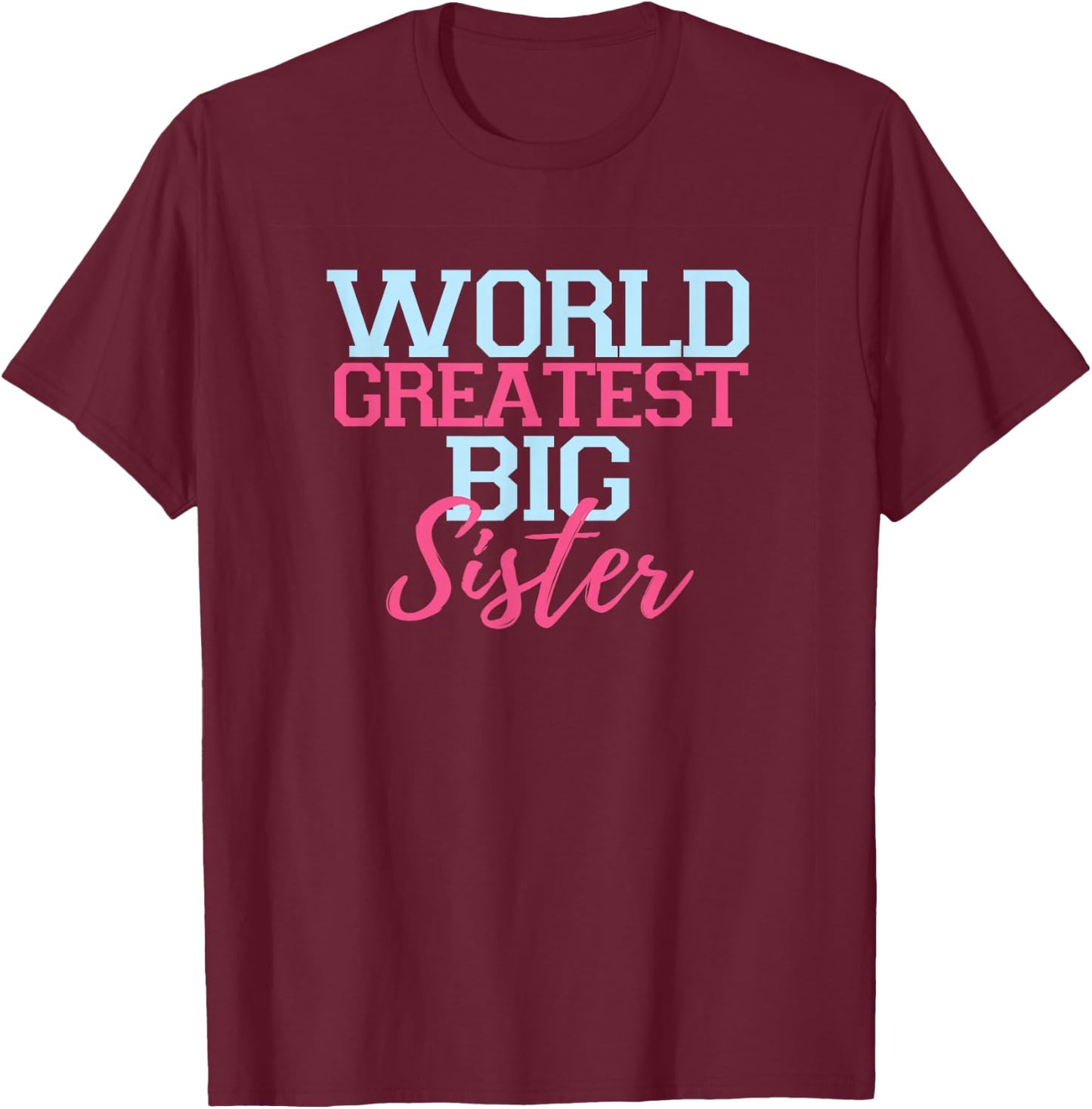 World Greatest Big Sister rock t shirts youth girl adult T-Shirt - T-Shirt | Maroon