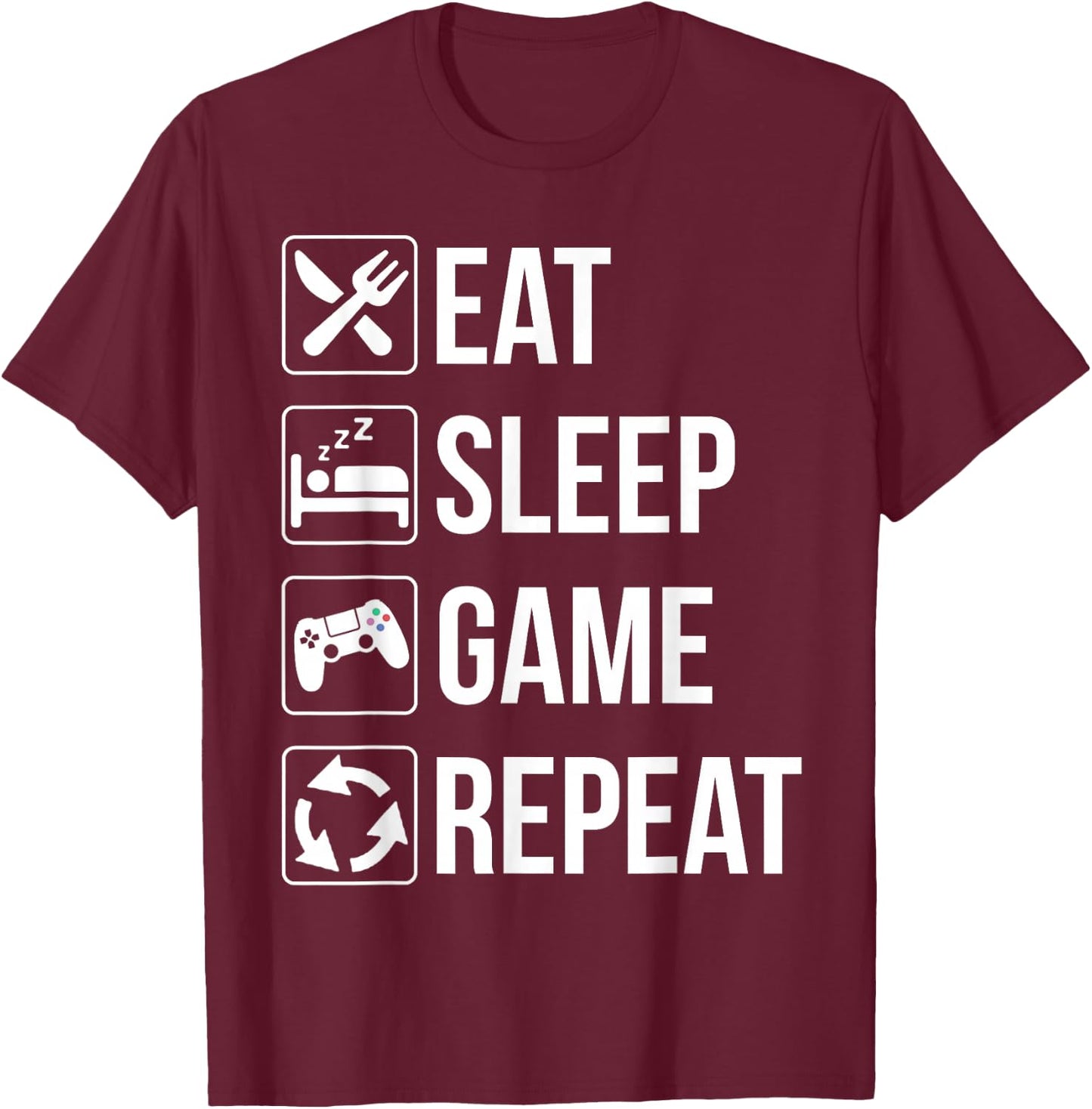 Funny Eat Sleep Game Repeat Shirt Gamer Video Games Lovers T-Shirt - T-Shirt | Maroon