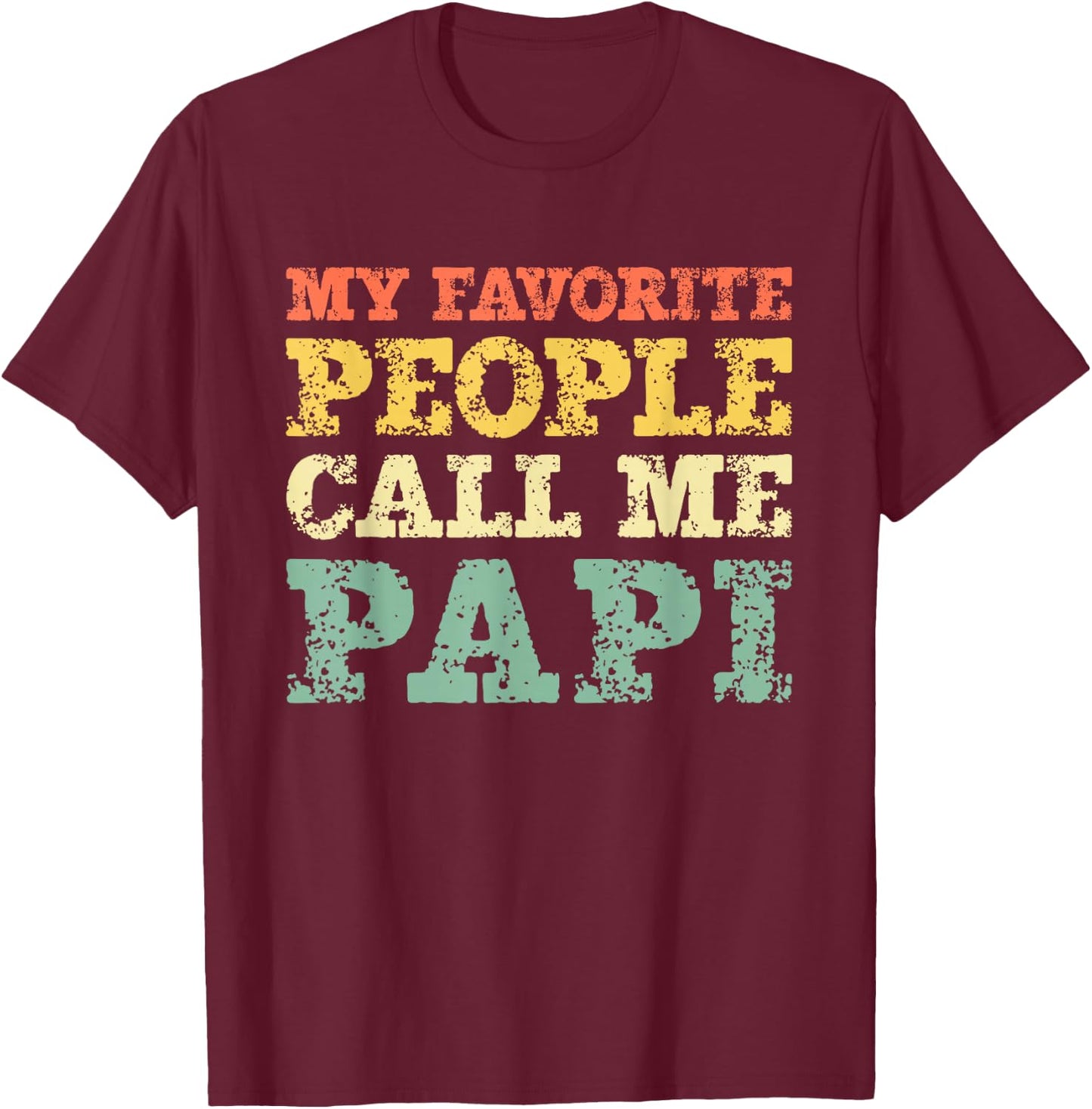 My Favorite People Call Me Papi Vintage T-Shirt - T-Shirt | Maroon
