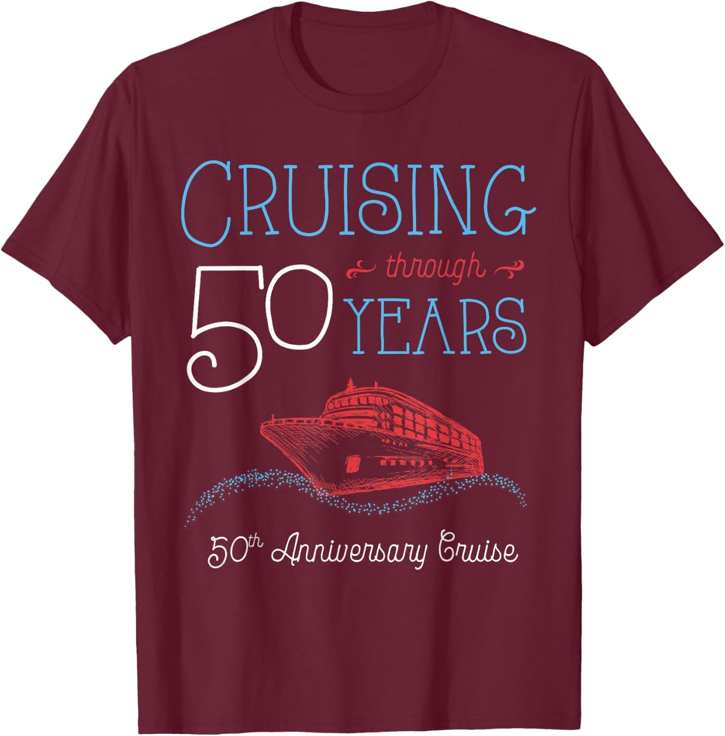 50th Anniversary Cruise T Shirt His and Hers Matching Couple T-Shirt - T-Shirt | Maroon