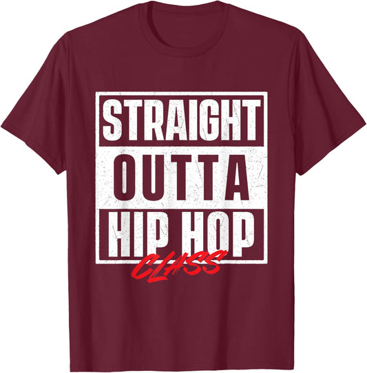 Straight Outta Hip Hop Class - 80s 90s Old School Hip Hop T-Shirt - T-Shirt | Maroon