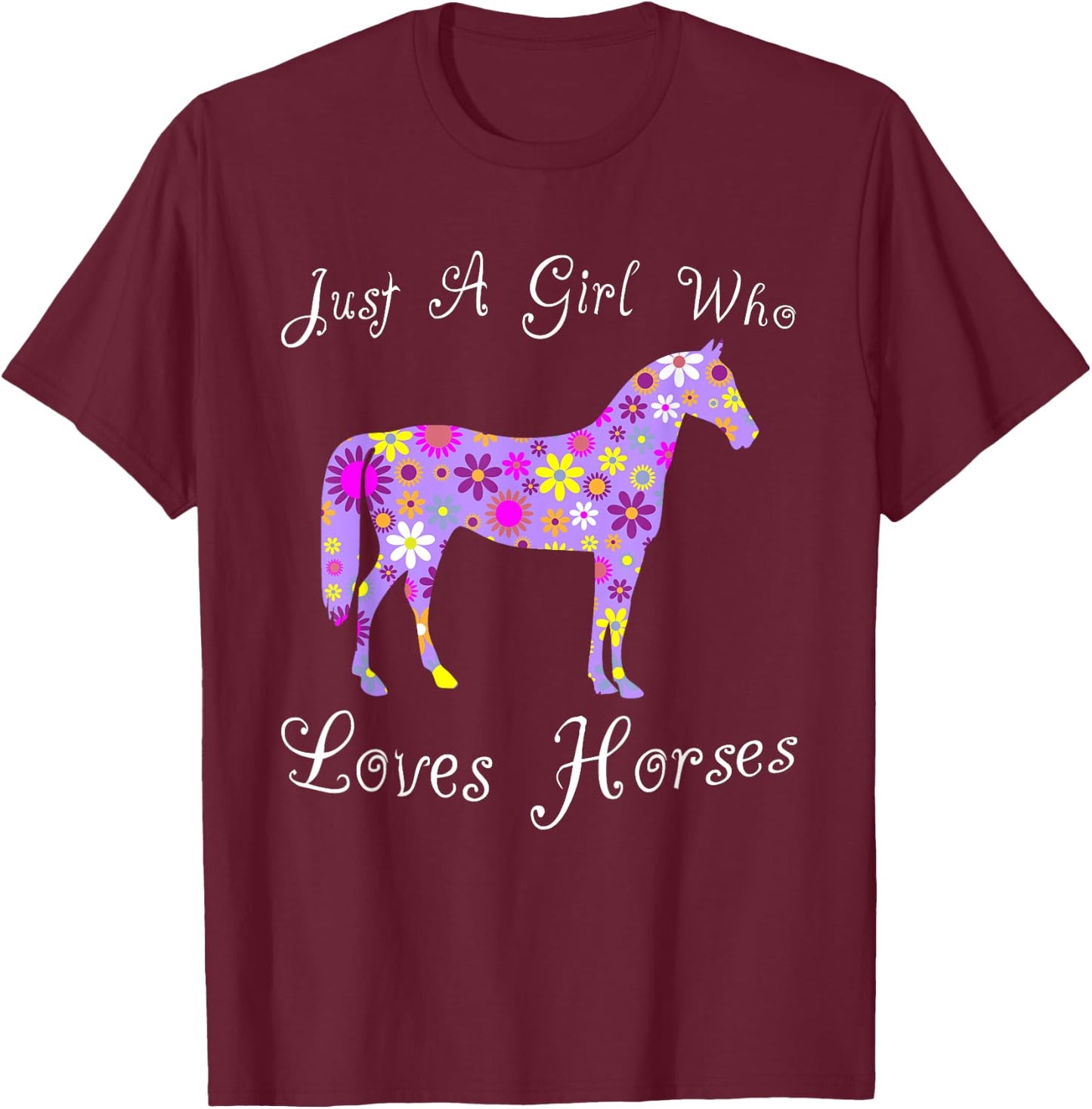 Fun Cute Just A Girl Who Loves Horses T-Shirt - T-Shirt | Maroon