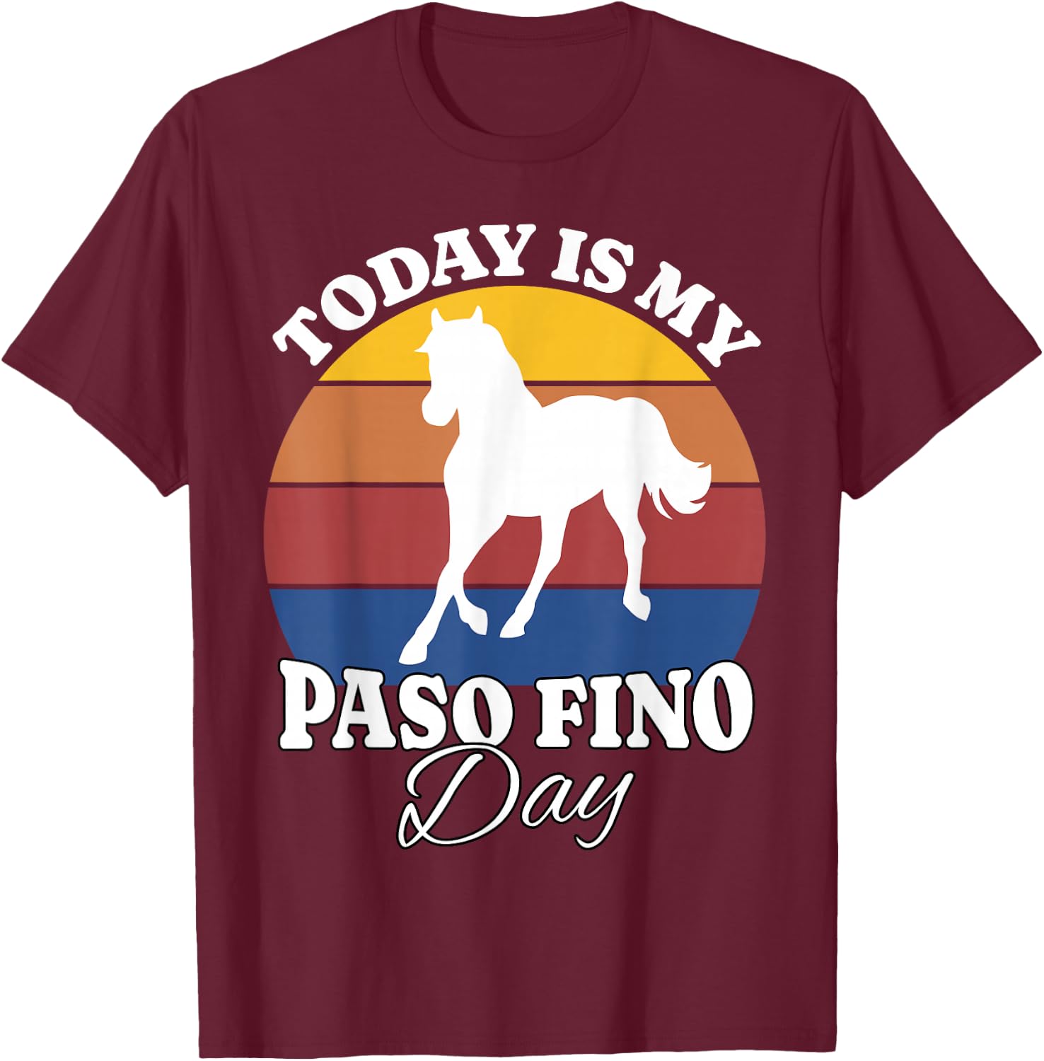 Horse Today Is My Paso Fino Day T-Shirt - T-Shirt | Maroon