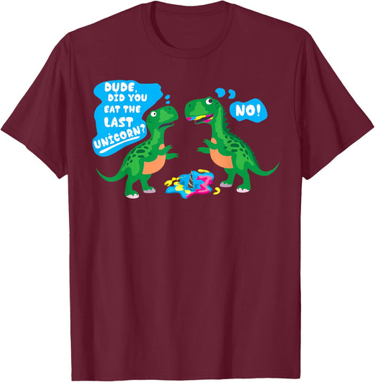 Cute Dude Did You Eat The Last Unicorn? No! Gift T-Shirt - T-Shirt | Maroon