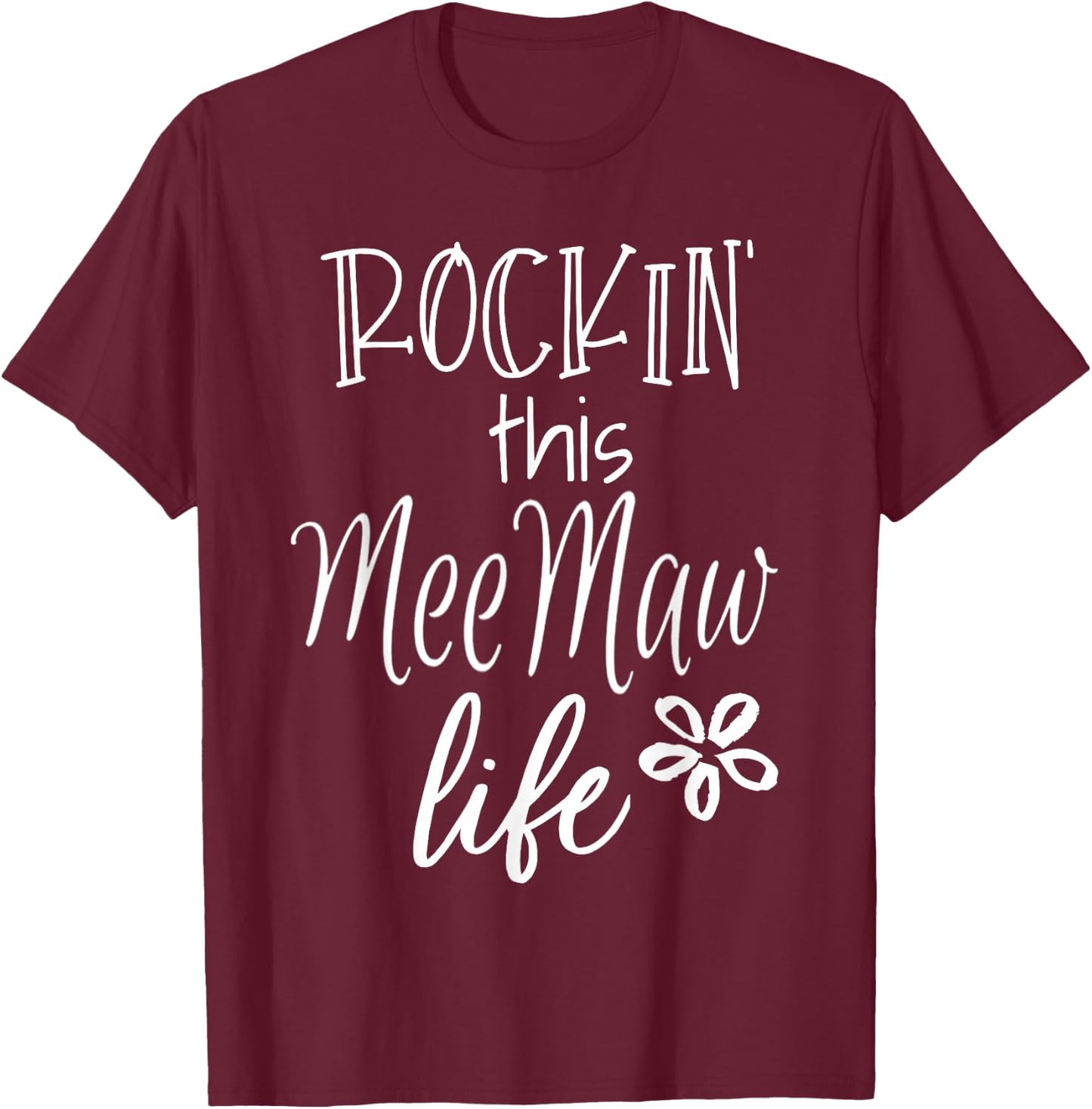 Rockin This Life Cute MeeMaw graphic Gift from Grandkids T-Shirt - T-Shirt | Maroon