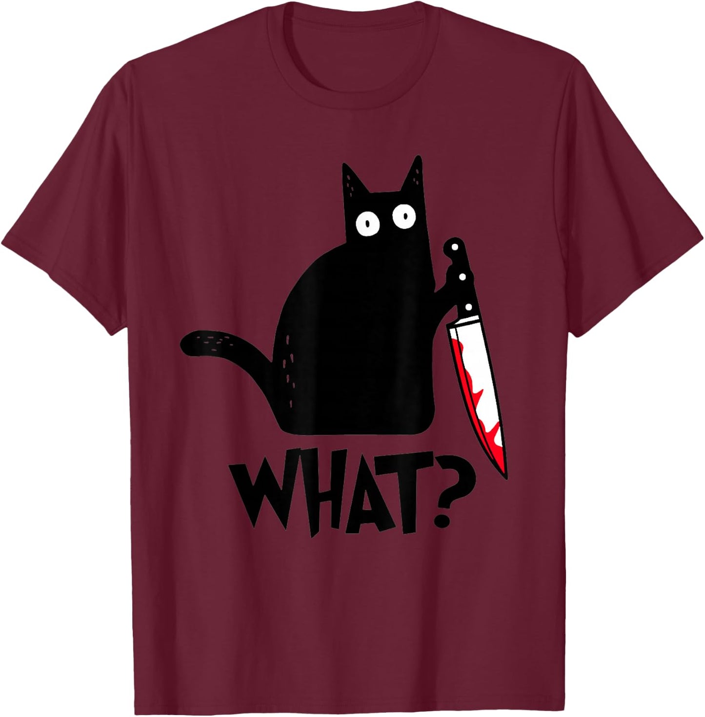 Cat What? Funny Black Cat Murderous Cat With Knife T-Shirt - T-Shirt | Maroon