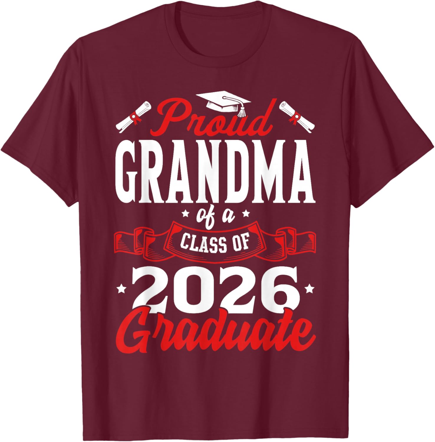 Proud Grandma of a Class of 2026 Graduate Senior Graduation T-Shirt - T-Shirt | Maroon