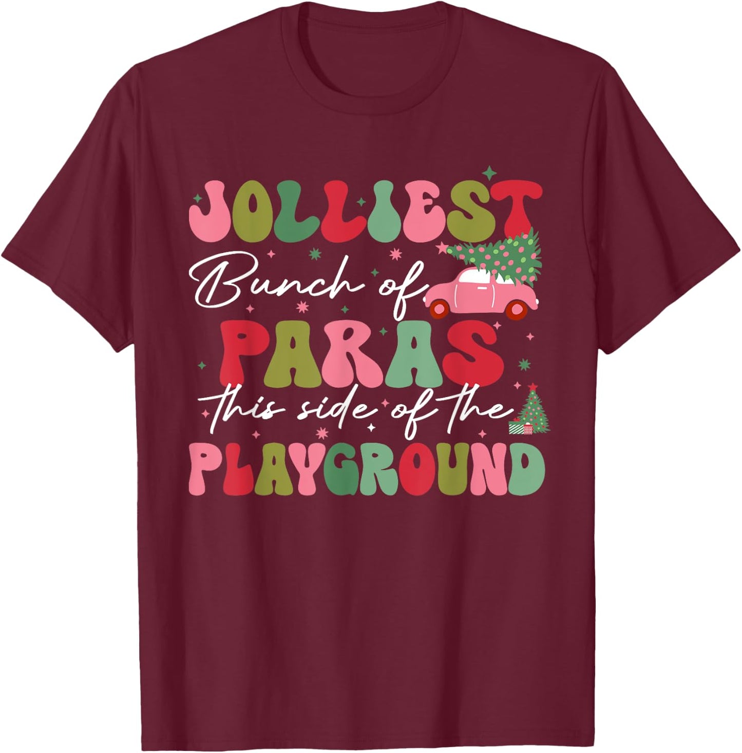 Jolliest Bunch Of Paras This Side Of The Playground Xmas T-Shirt - T-Shirt | Maroon