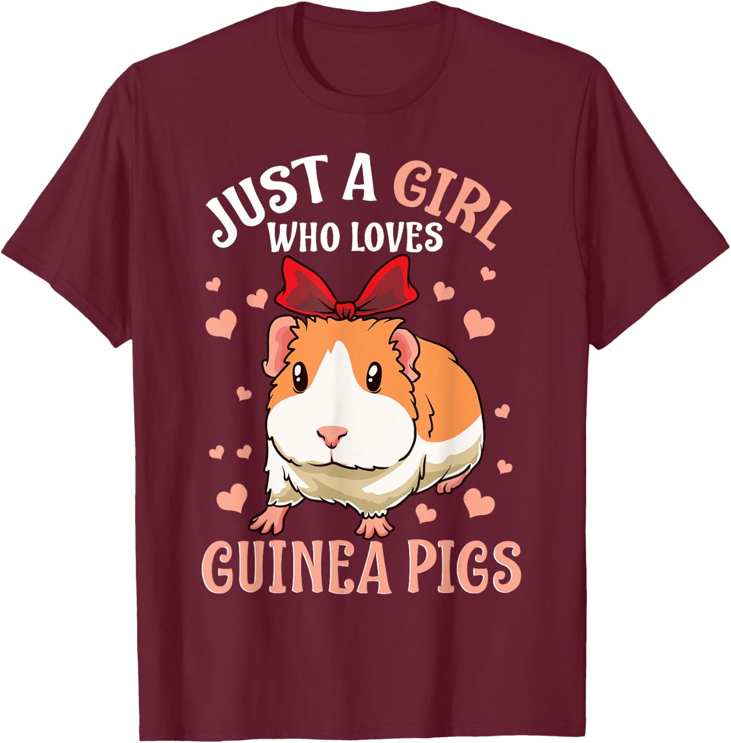 Just A Girl Who Loves Guinea Pigs Lover Mom Girls Cavy T-Shirt - T-Shirt | Maroon