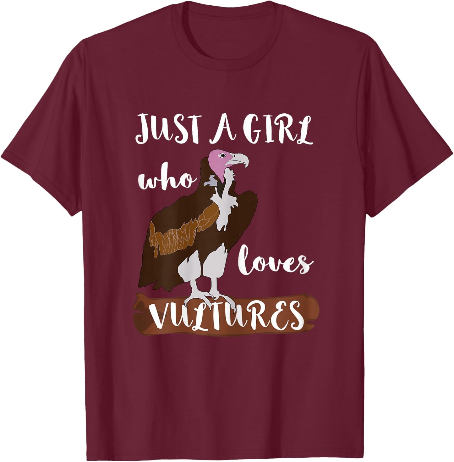 Just A Girl Who Loves Vultures Carrion Scavenger Bird T-Shirt - T-Shirt | Maroon