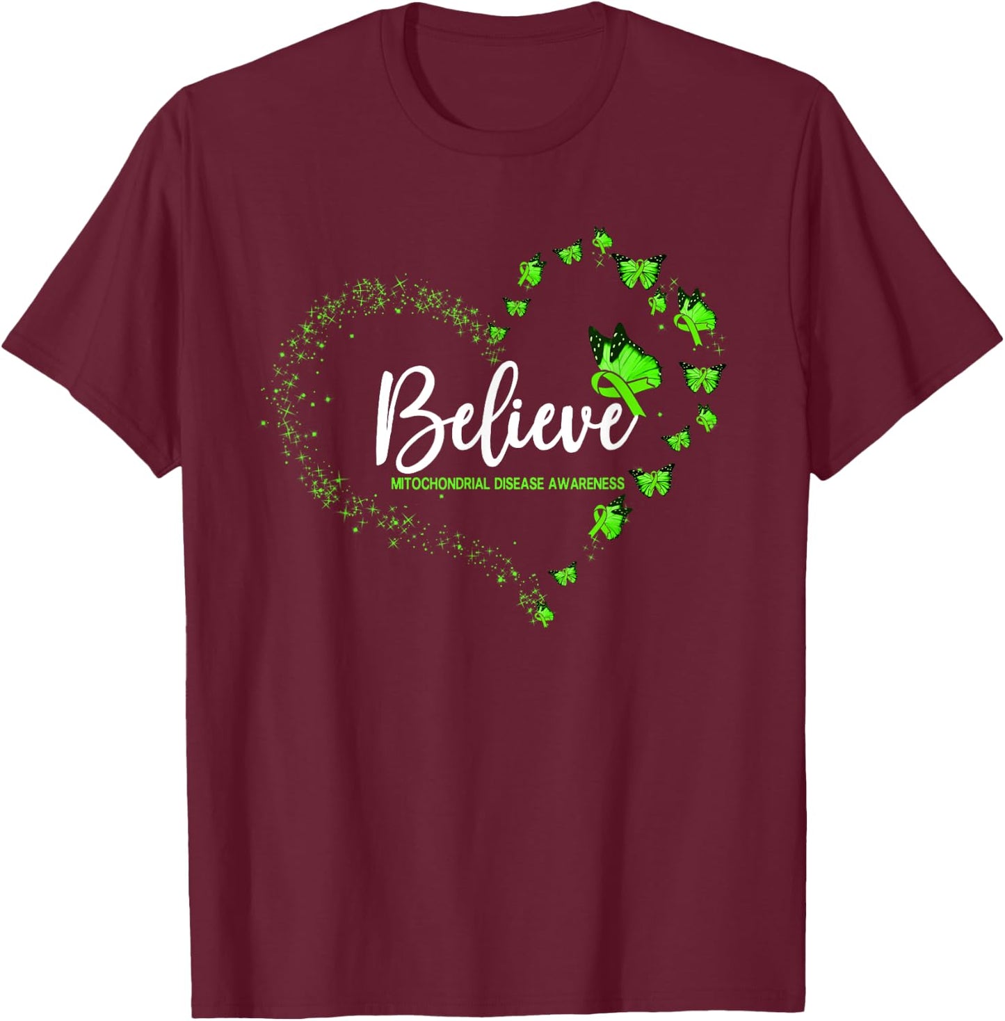 Mitochondrial Disease Awareness Butterfly Believe T-Shirt - T-Shirt | Maroon
