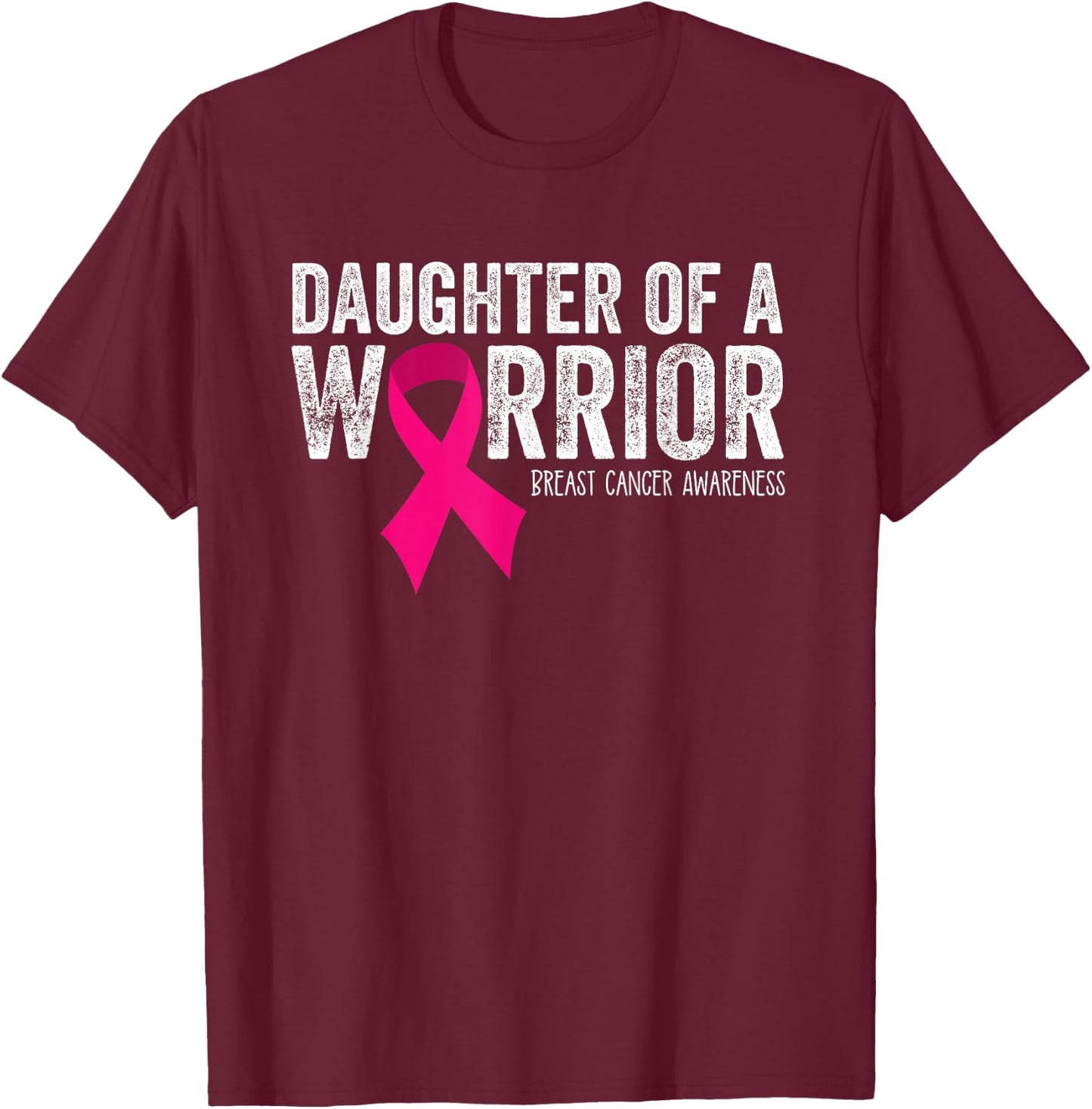 Daughter of a Warrior Breast Cancer Awareness Pink Ribbon T-Shirt - T-Shirt | Maroon